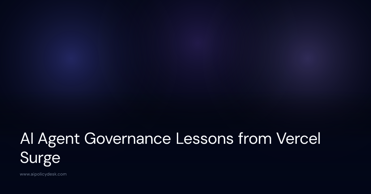 AI Agent Governance Lessons from Vercel Surge