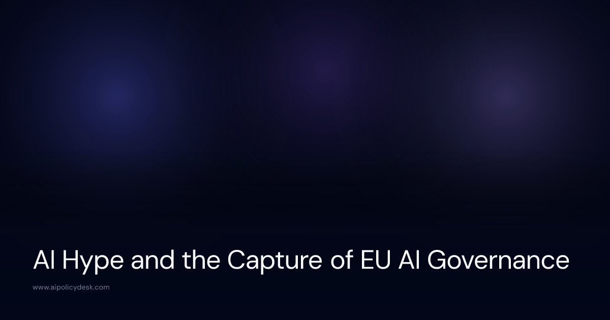 AI Hype and the Capture of EU AI Governance