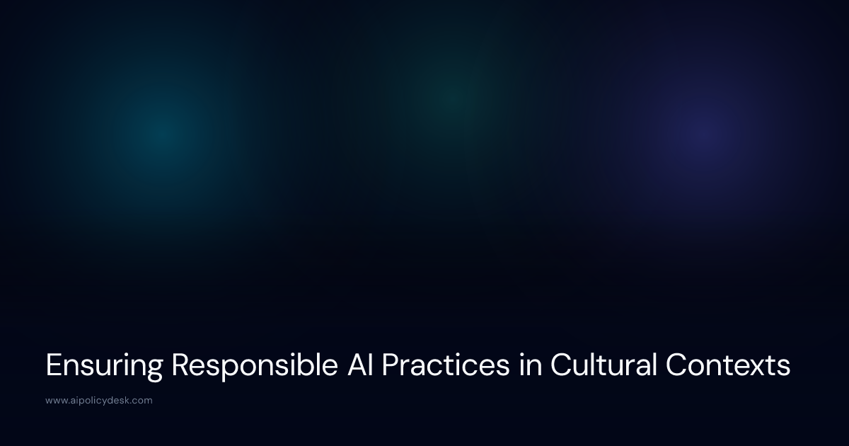 Ensuring Responsible AI Practices in Cultural Contexts