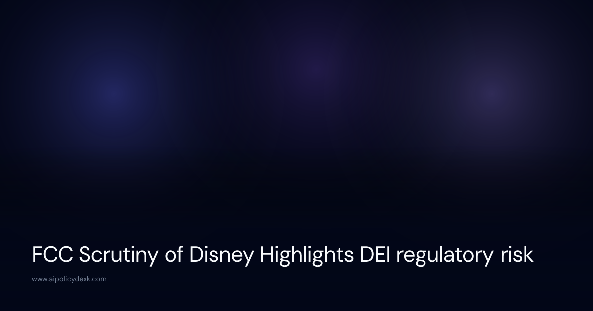 FCC Scrutiny of Disney Highlights DEI regulatory risk