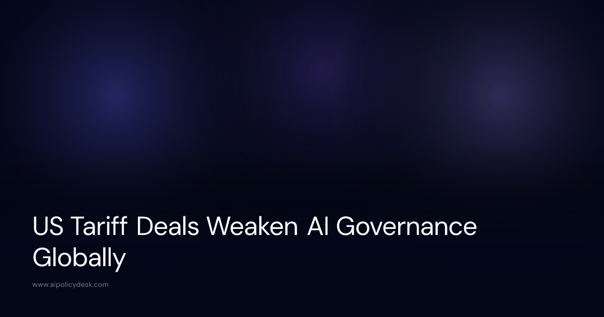 US Tariff Deals Weaken AI Governance Globally