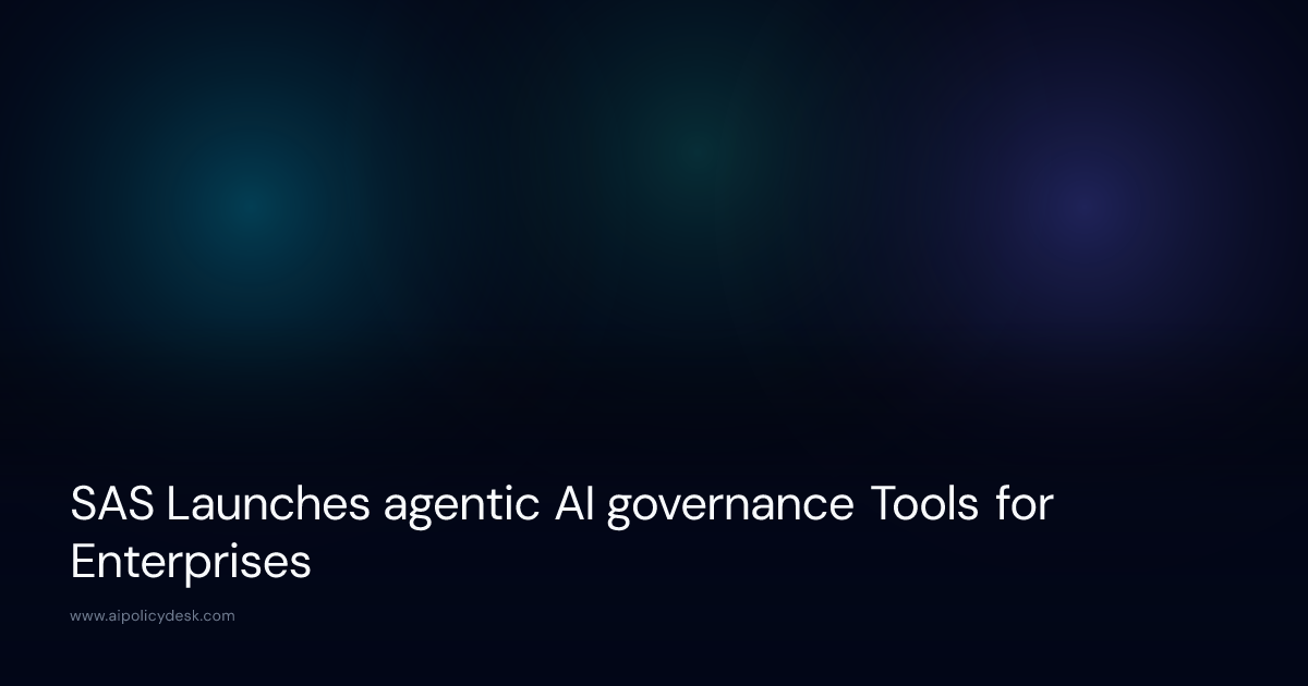 SAS Launches agentic AI governance Tools for Enterprises